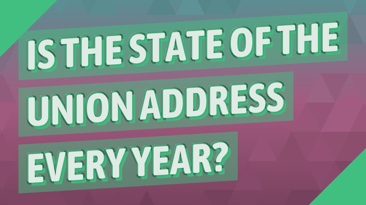 Discover The Frequency Of The State Of The Union Address: A Comprehensive Guide