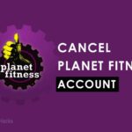Step-by-Step Guide: How To Easily Cancel Your Planet Fitness Membership